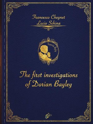 cover image of THE FIRST INVESTIGATIONS OF DORIAN BAYLEY